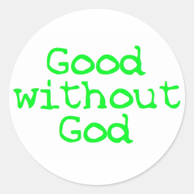 Good without God bright green Classic Round Sticker (Front)