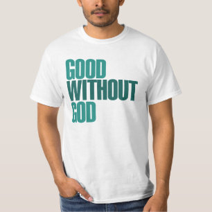 Good without god T-Shirt