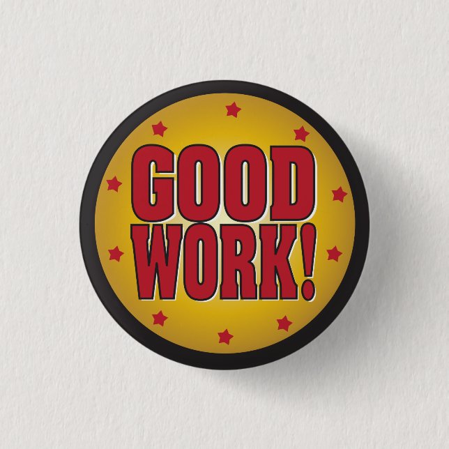 GOOD WORK recognition and appreciation 1 Inch Round Button (Front)