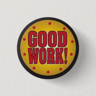 GOOD WORK recognition and appreciation 1 Inch Round Button