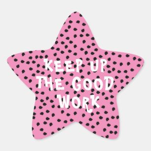 Good Work Teacher Encouragement Pink Star Sticker