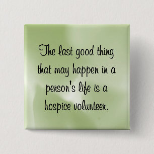 Good Works of the Hospice Volunteer 2 Inch Square Button