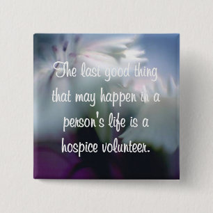 Good Works of the Hospice Volunteer 2 Inch Square Button