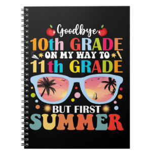Goodbye 10th Grade Hello 11th Grade Hello Summer Notebook