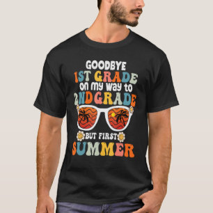 Goodbye 1st Grade Graduation To 2nd Grade Hello Su T-Shirt