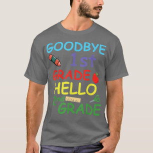 Goodbye 1st Grade Hello 2nd Grade Funny  T-Shirt