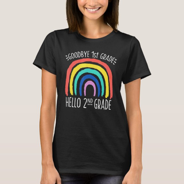 Goodbye 1st Grade Hello 2nd Grade School Teacher S T-Shirt (Front)