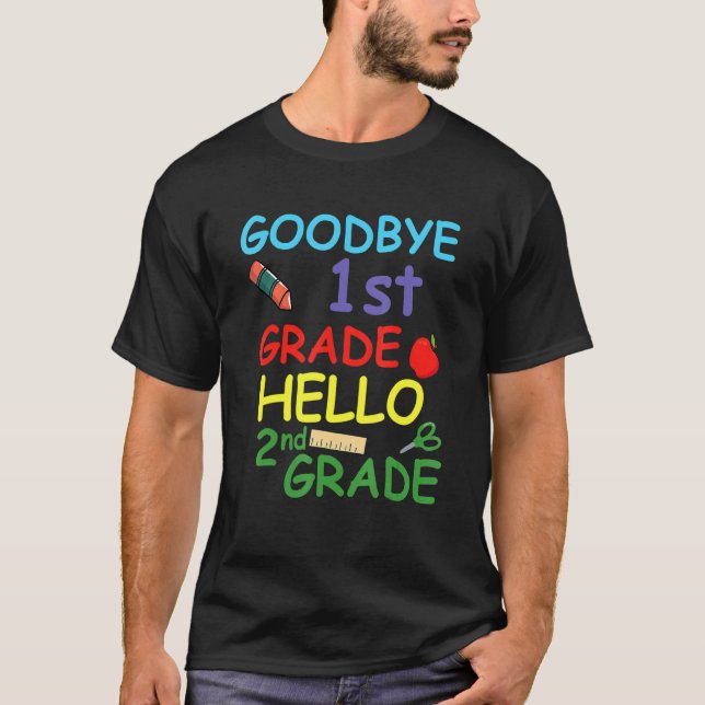 Goodbye 1st Grade Hello 2nd Grade T-Shirt (Front)