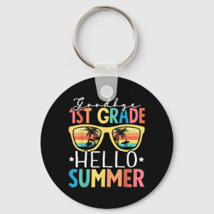 Goodbye 1st Grade Hello Summer 1st Grade Graduate Keychain