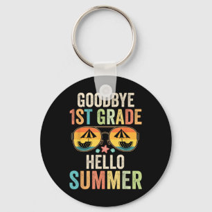 Goodbye 1st Grade Hello Summer First Grade Last Da Keychain