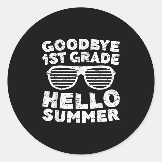 Goodbye 1st Grade Hello Summer Shirt First Grade G Classic Round Sticker (Front)
