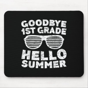 Goodbye 1st Grade Hello Summer Shirt First Grade G Mouse Pad