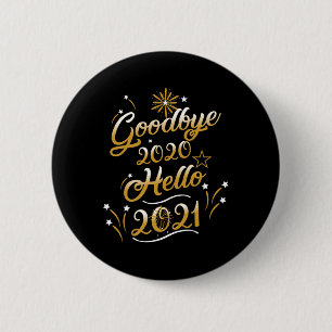 Goodbye 2020 Hello 2021 - Happy New Year 2021 2 Inch Round Button