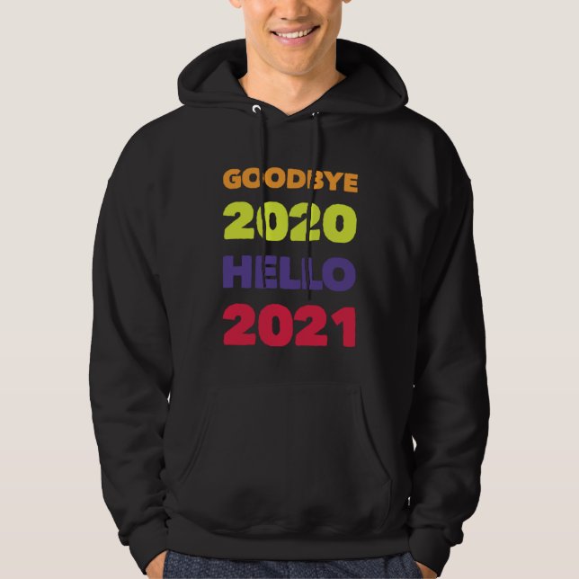 GOODBYE 2020 HELLO 2021 HOODIE (Front)