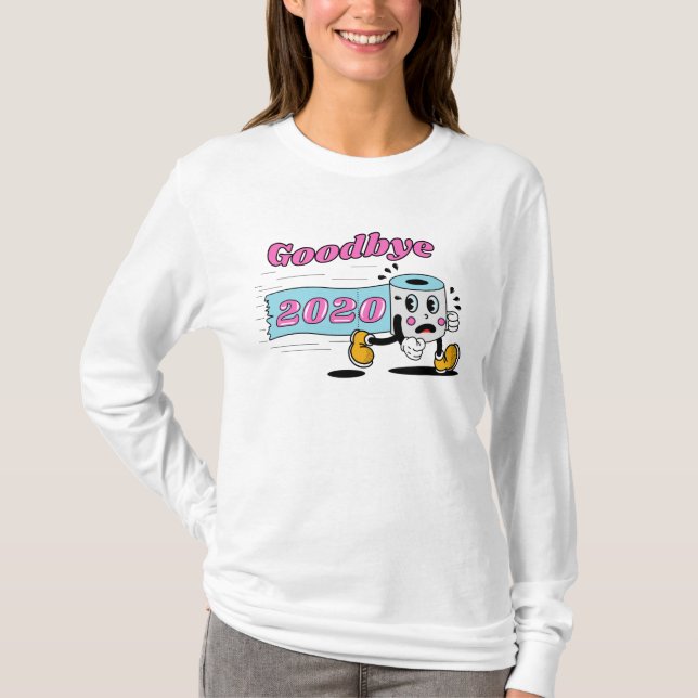 Goodbye 2020 - It’s finally over T-Shirt (Front)