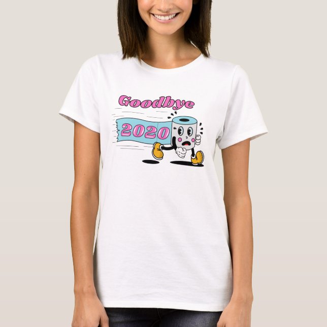 Goodbye 2020 - It’s finally over T-Shirt (Front)