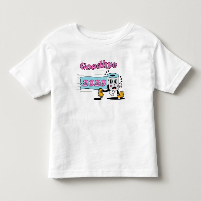Goodbye 2020 - It’s finally over Toddler T-shirt (Front)