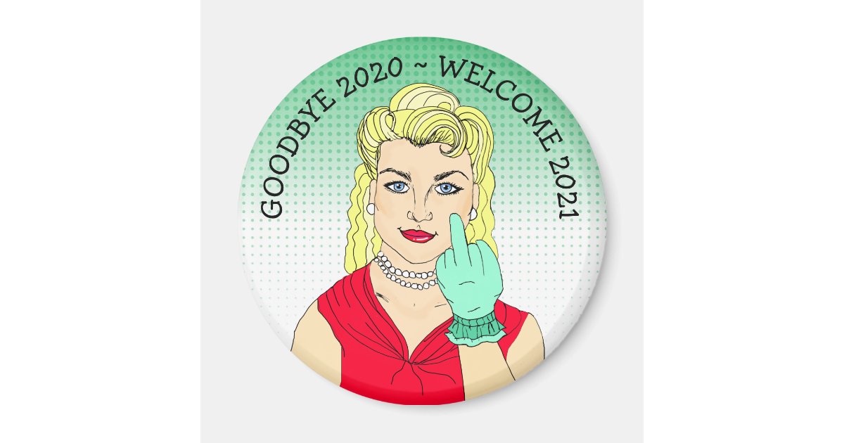 Goodbye 2020 Welcome 2021 Funny blonde Retro Lady Magnet ... Hello 2021 goodbye 2020 happy new year sticker.