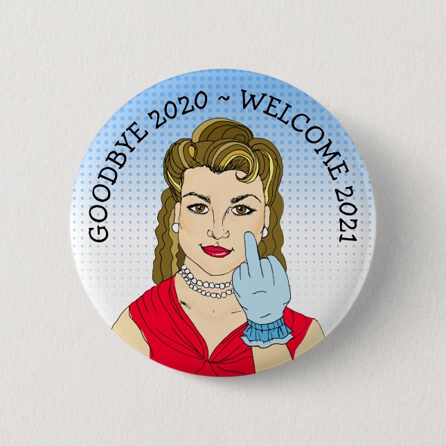 Goodbye 2020 Welcome 2021 Funny Retro Lady Flippin 2 Inch Round Button (Front)