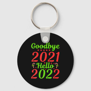 Goodbye 2021 Hello 2022 Christmas Xmas Happy New Y Keychain