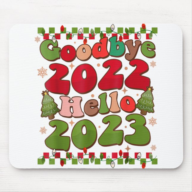 Goodbye 2022 Hello 2023 Happy New Year Funny Chris Mouse Pad (Front)