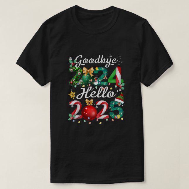 Goodbye 2024 Hello 2025 Christmas Matching Family  T-Shirt (Design Front)