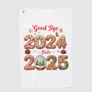 Goodbye 2024 Hello 2025 Happy New Year Design Golf Towel