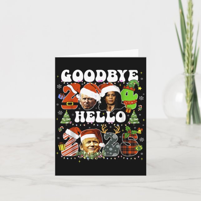 Goodbye 2024 Hello 2025 Trump New Years Eve  Card (Front)