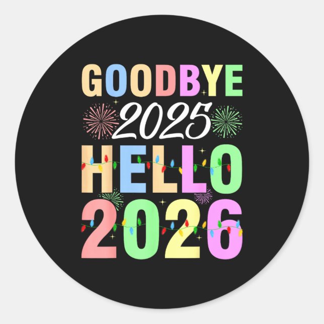 Goodbye 2025 Hello 2026 Christmas Lights Happy New Classic Round Sticker (Front)
