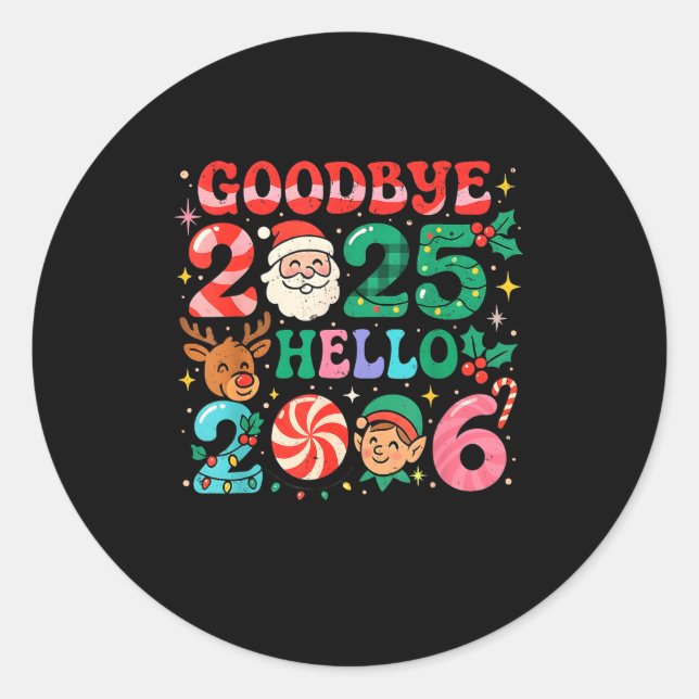 Goodbye 2025 Hello 2026 Cute Christmas New Year  Classic Round Sticker (Front)