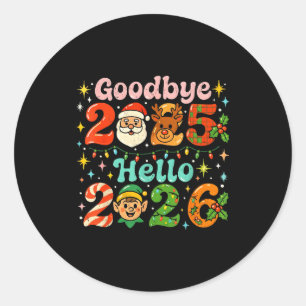 Goodbye 2025 Hello 2026 Cute Christmas New Year  Classic Round Sticker
