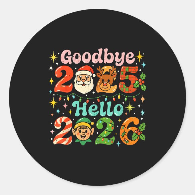 Goodbye 2025 Hello 2026 Cute Christmas New Year  Classic Round Sticker (Front)