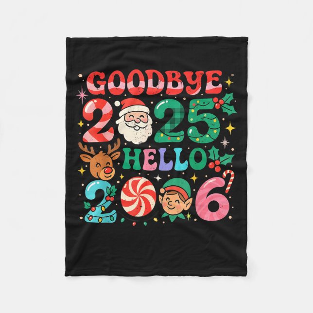 Goodbye 2025 Hello 2026 Cute Christmas New Year  Fleece Blanket (Front)