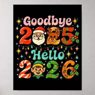 Goodbye 2025 Hello 2026 Cute Christmas New Year  Poster