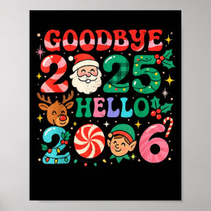 Goodbye 2025 Hello 2026 Cute Christmas New Year  Poster