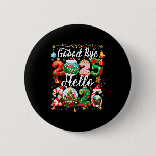 Goodbye 2025 Hello 2026 Happy New Year Christmas P 2 Inch Round Button