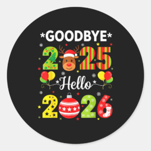 Goodbye 2025 Hello 2026 Happy New Year Christmas P Classic Round Sticker