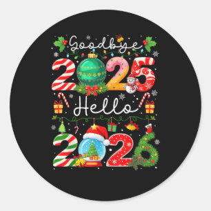 Goodbye 2025 Hello 2026 Happy New Year Christmas P Classic Round Sticker
