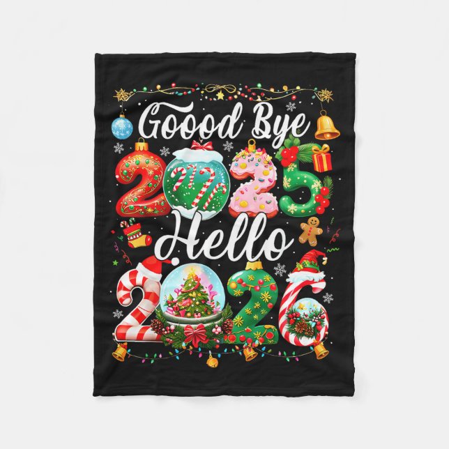 Goodbye 2025 Hello 2026 Happy New Year Christmas P Fleece Blanket (Front)