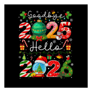 Goodbye 2025 Hello 2026 Happy New Year Christmas P Poster