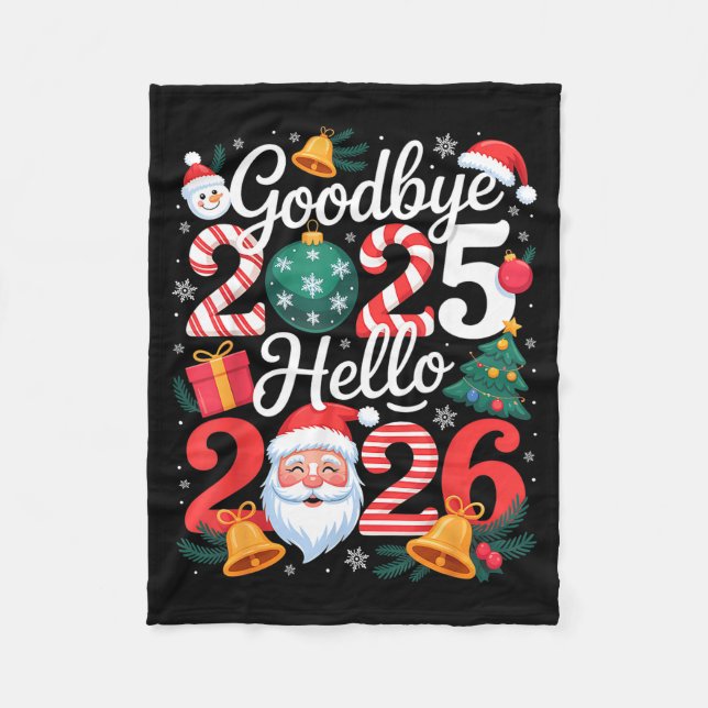 Goodbye 2025 Hello 2026 Happy New Year Family Matc Fleece Blanket (Front)