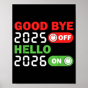 Goodbye 2025 Hello 2026 Happy New Year Party Famil Poster