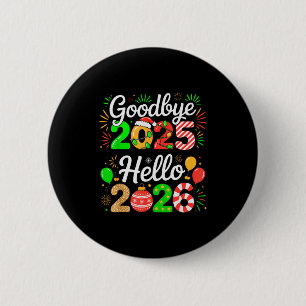 Goodbye 2025 Hello 2026 Happy New Year's Eve Chris 2 Inch Round Button