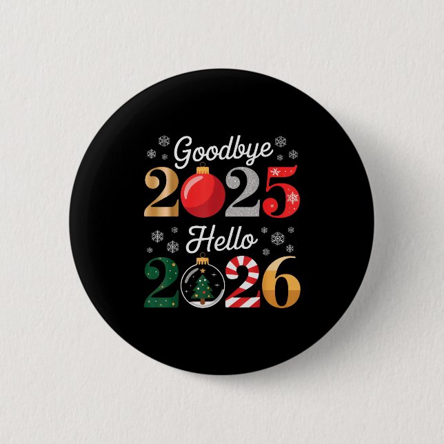 Goodbye 2025 Hello 2026 Happy New Year's Eve Chris 2 Inch Round Button (Front)