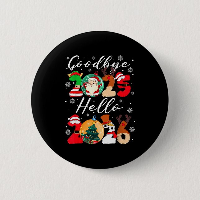 Goodbye 2025 Hello 2026 Happy New Year's Eve Chris 2 Inch Round Button (Front)
