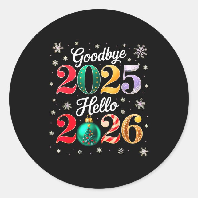 Goodbye 2025 Hello 2026 Happy New Year's Eve Chris Classic Round Sticker (Front)