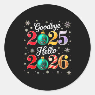 Goodbye 2025 Hello 2026 Happy New Year's Eve Chris Classic Round Sticker