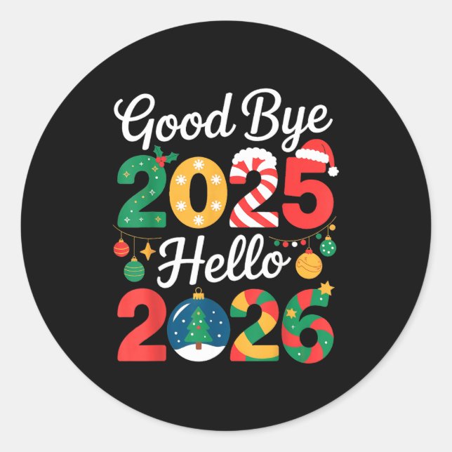 Goodbye 2025 Hello 2026 Happy New Year's Eve Chris Classic Round Sticker (Front)