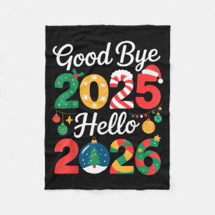 Goodbye 2025 Hello 2026 Happy New Year's Eve Chris Fleece Blanket