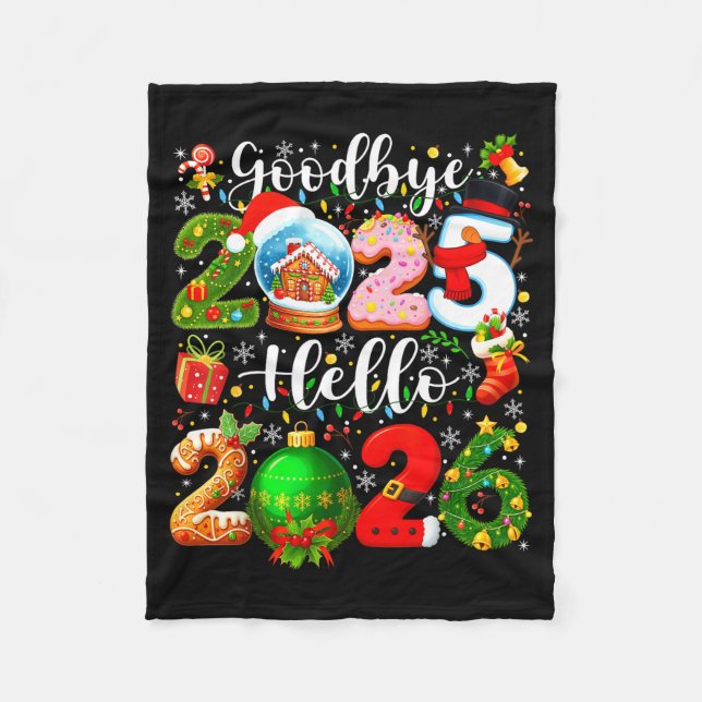 Goodbye 2025 Hello 2026 Happy New Year's Eve Chris Fleece Blanket (Front)